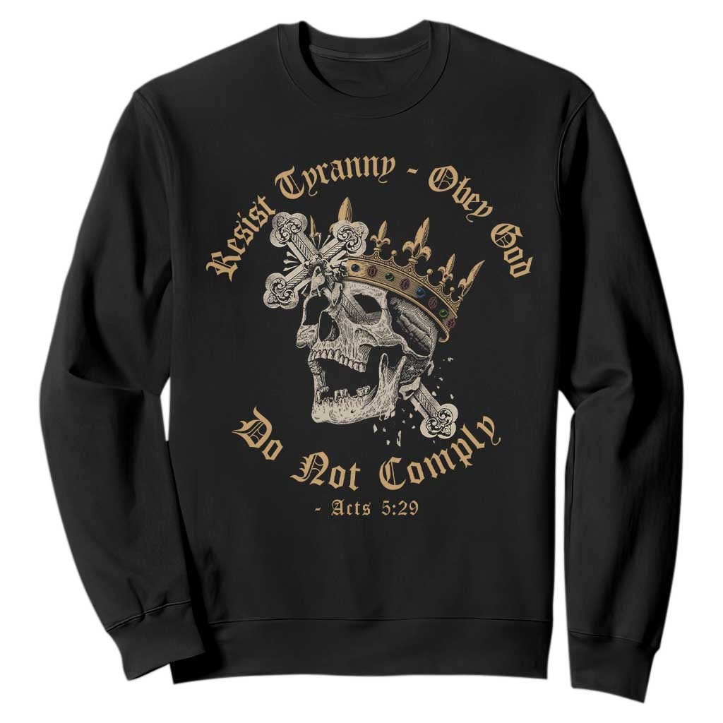 Eastern Orthodox Christian Sweatshirt Resist Tyranny Obey God Do Not Comply Skull TS11 Black Print Your Wear