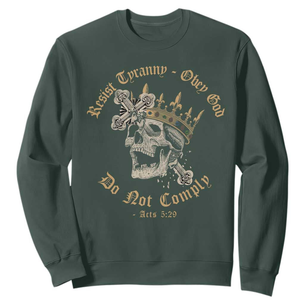 Eastern Orthodox Christian Sweatshirt Resist Tyranny Obey God Do Not Comply Skull TS11 Dark Forest Green Print Your Wear