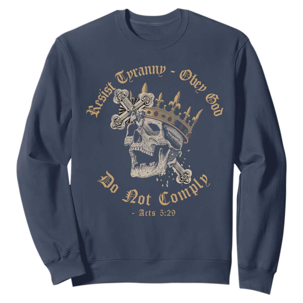 Eastern Orthodox Christian Sweatshirt Resist Tyranny Obey God Do Not Comply Skull TS11 Navy Print Your Wear