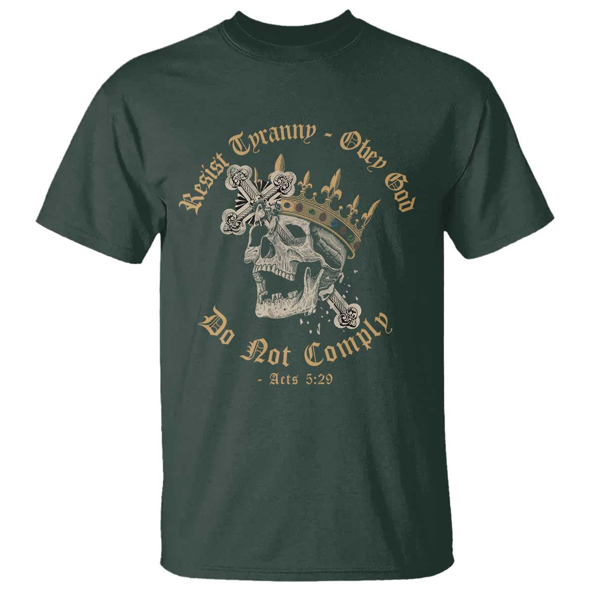 Eastern Orthodox Christian T Shirt Resist Tyranny Obey God Do Not Comply Skull TS11 Dark Forest Green Print Your Wear