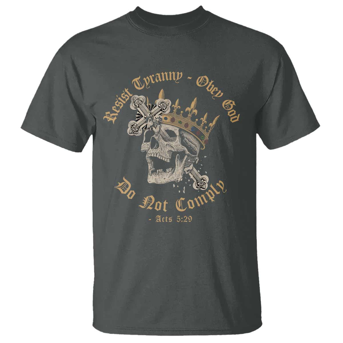 Eastern Orthodox Christian T Shirt Resist Tyranny Obey God Do Not Comply Skull TS11 Dark Heather Print Your Wear