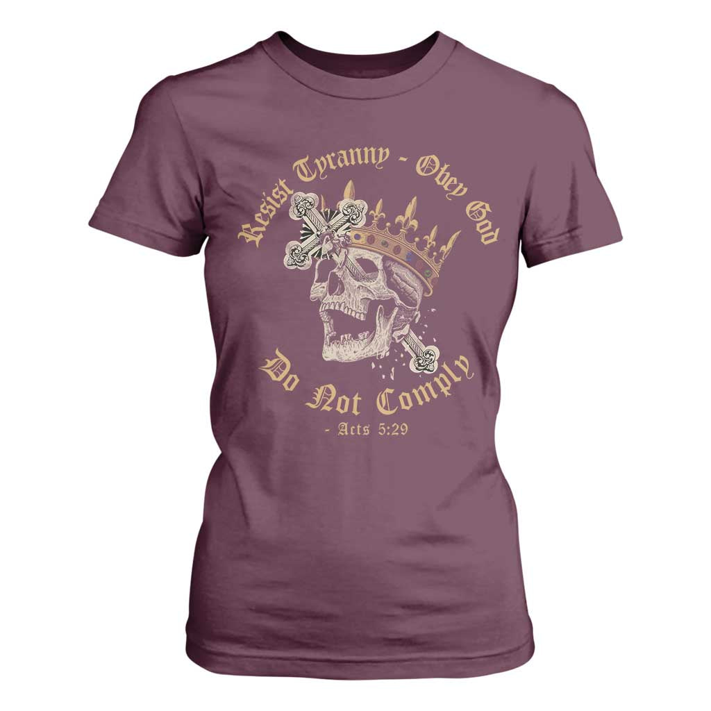 Eastern Orthodox Christian T Shirt For Women Resist Tyranny Obey God Do Not Comply Skull TS11 Maroon Print Your Wear