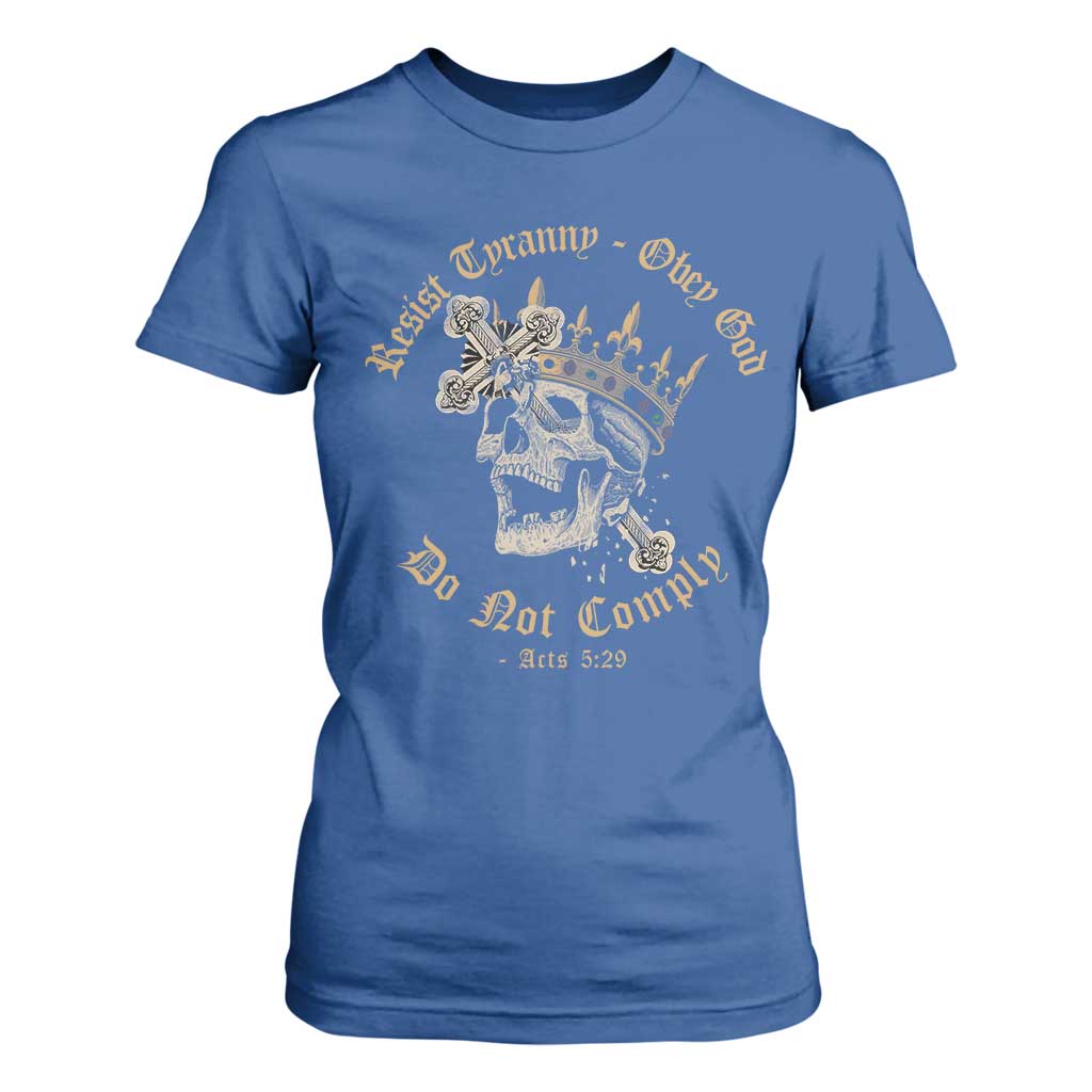 Eastern Orthodox Christian T Shirt For Women Resist Tyranny Obey God Do Not Comply Skull TS11 Royal Blue Print Your Wear
