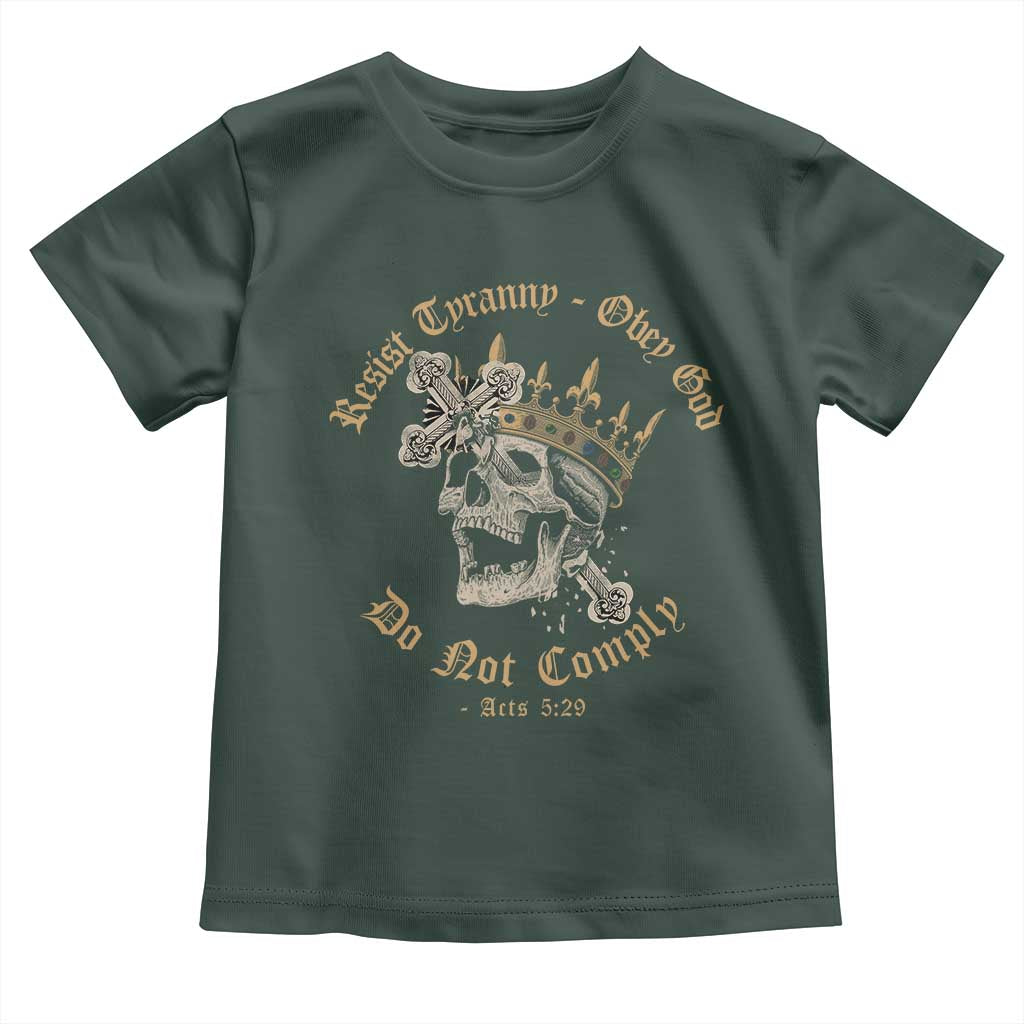 Eastern Orthodox Christian Toddler T Shirt Resist Tyranny Obey God Do Not Comply Skull TS11 Dark Forest Green Print Your Wear