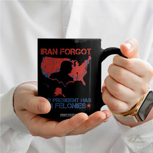 Iran Forgot Our President Has 34 Felonies Coffee Mug Vintage USA Red Wave Map TS11 Print Your Wear