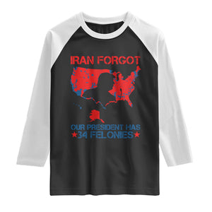 Iran Forgot Our President Has 34 Felonies Raglan Shirt Vintage USA Red Wave Map TS11 Black White Print Your Wear