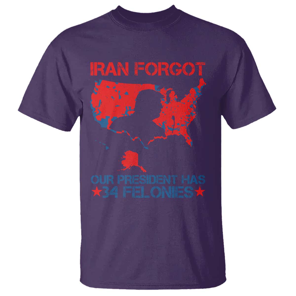 Iran Forgot Our President Has 34 Felonies T Shirt Vintage USA Red Wave Map TS11 Purple Print Your Wear