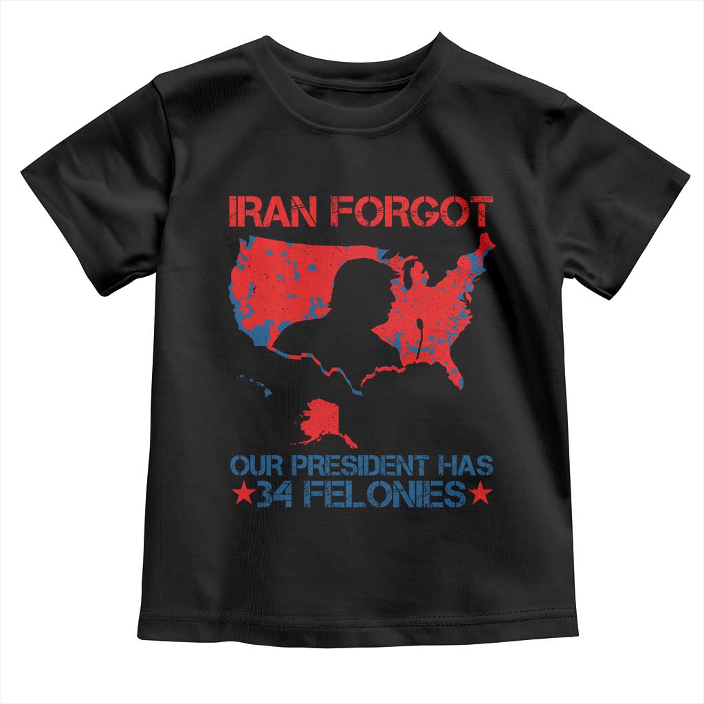 Iran Forgot Our President Has 34 Felonies Toddler T Shirt Vintage USA Red Wave Map TS11 Black Print Your Wear