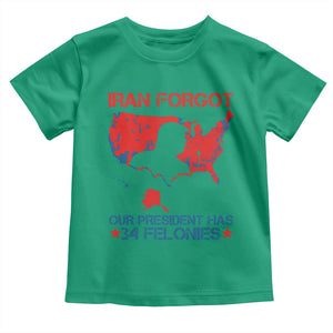 Iran Forgot Our President Has 34 Felonies Toddler T Shirt Vintage USA Red Wave Map TS11 Irish Green Print Your Wear