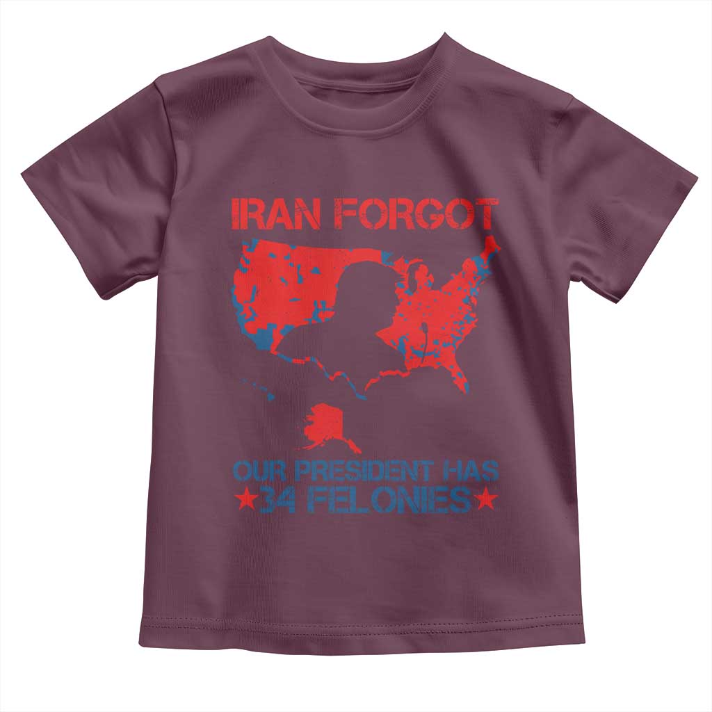 Iran Forgot Our President Has 34 Felonies Toddler T Shirt Vintage USA Red Wave Map TS11 Maroon Print Your Wear