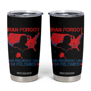 Iran Forgot Our President Has 34 Felonies Tumbler Cup Vintage USA Red Wave Map TS11 Black Print Your Wear