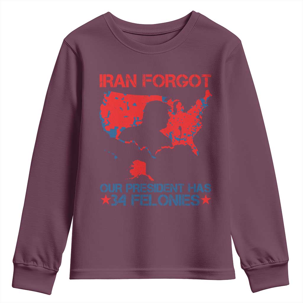 Iran Forgot Our President Has 34 Felonies Youth Sweatshirt Vintage USA Red Wave Map TS11 Maroon Print Your Wear