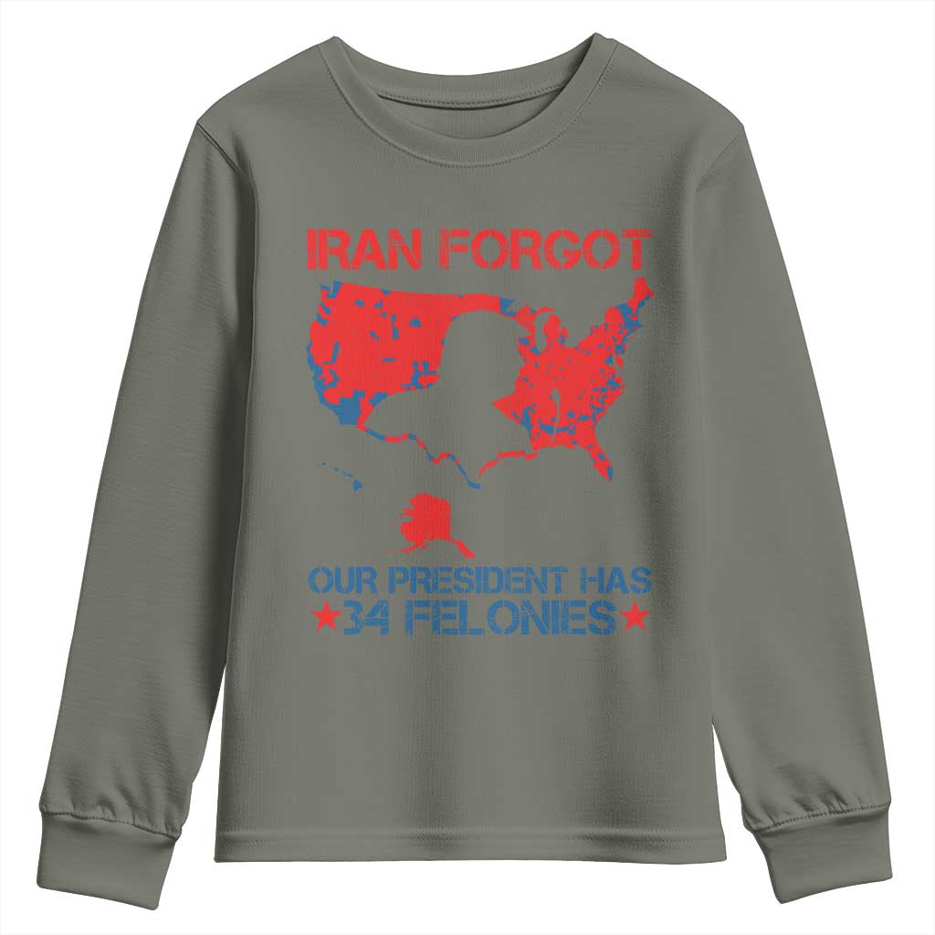 Iran Forgot Our President Has 34 Felonies Youth Sweatshirt Vintage USA Red Wave Map TS11 Military Green Print Your Wear