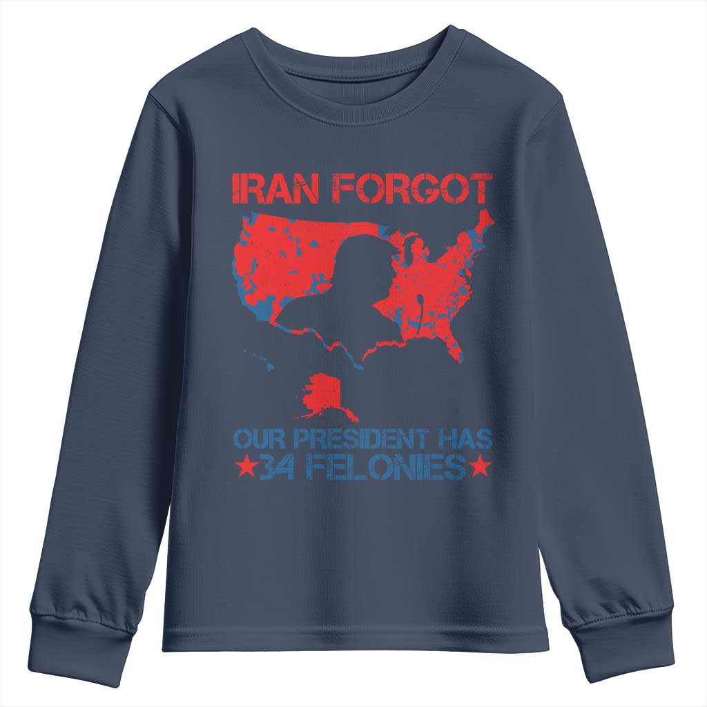 Iran Forgot Our President Has 34 Felonies Youth Sweatshirt Vintage USA Red Wave Map TS11 Navy Print Your Wear