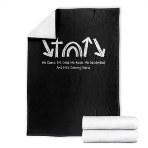 Christian Easter Throw Blanket He Came He Died He Rose He Ascended And He Is Coming Back TS11 Black Print Your Wear
