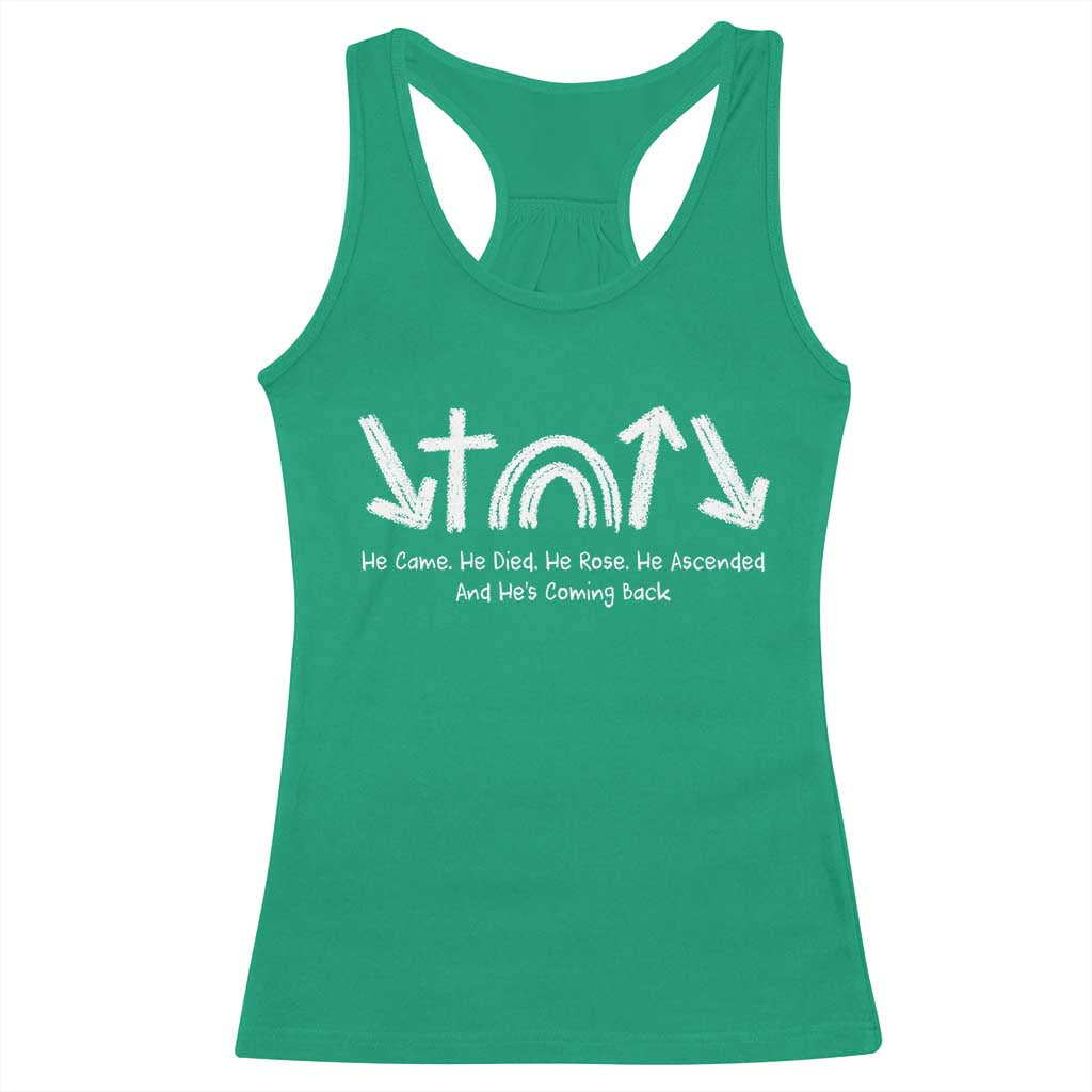 Christian Easter Racerback Tank Top He Came He Died He Rose He Ascended And He Is Coming Back TS11 Irish Green Print Your Wear