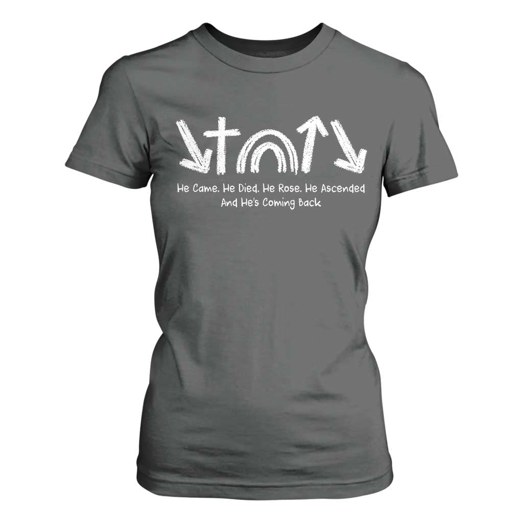 Christian Easter T Shirt For Women He Came He Died He Rose He Ascended And He Is Coming Back TS11 Dark Heather Print Your Wear