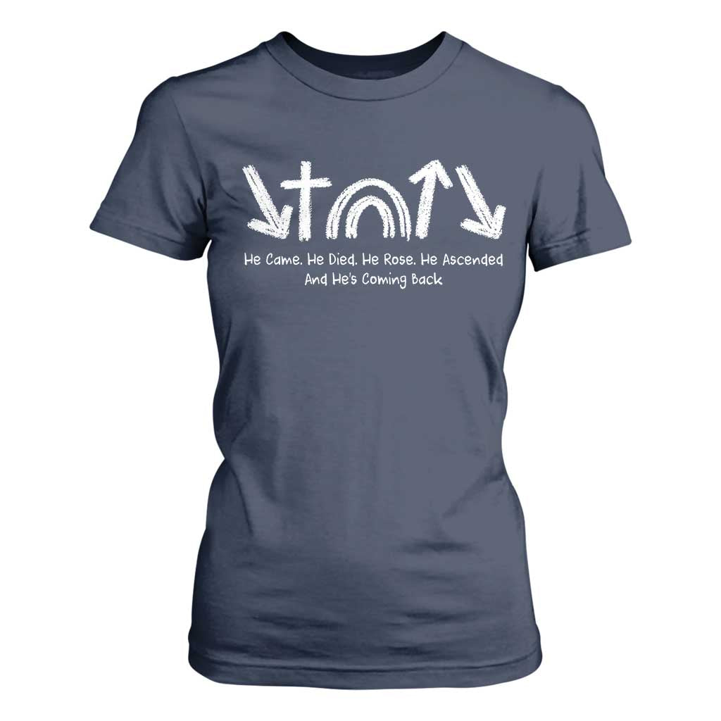 Christian Easter T Shirt For Women He Came He Died He Rose He Ascended And He Is Coming Back TS11 Navy Print Your Wear