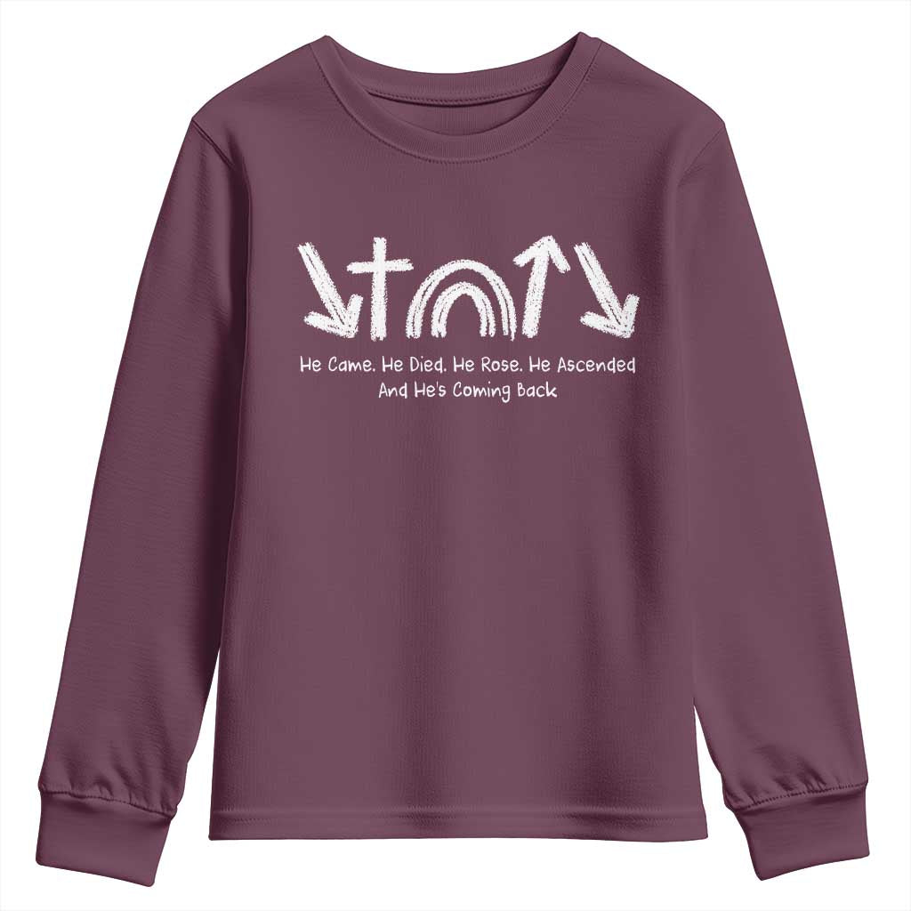 Christian Easter Youth Sweatshirt He Came He Died He Rose He Ascended And He Is Coming Back TS11 Maroon Print Your Wear