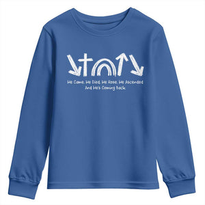 Christian Easter Youth Sweatshirt He Came He Died He Rose He Ascended And He Is Coming Back TS11 Royal Blue Print Your Wear