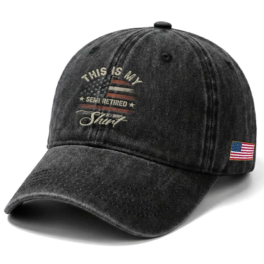 Funny Semi Retirement Washed Cotton Baseball Cap This Is My Semi Retired Slogan Pun American Flag