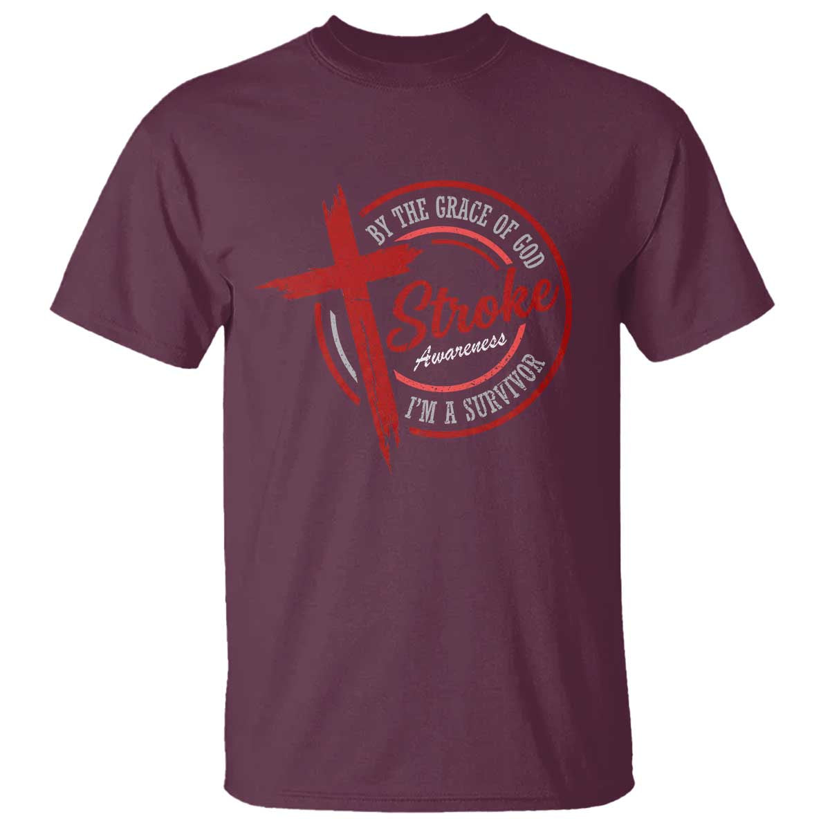 By The Grace Of God I'm A Survivor Stroke Awareness T Shirt TS11 Maroon Print Your Wear