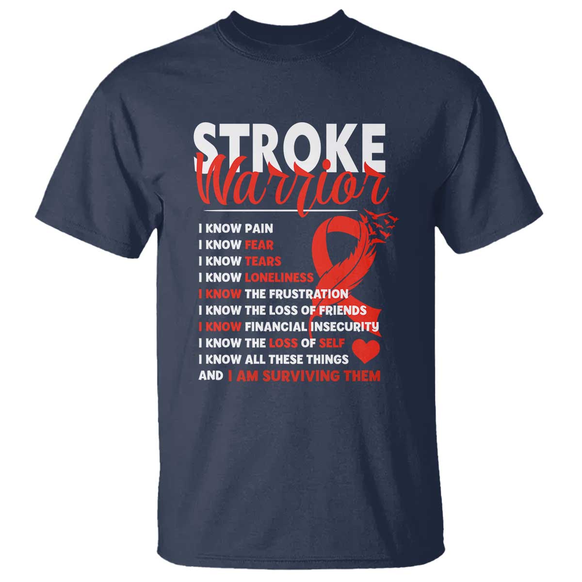 Stroke Warrior T Shirt I Know Pain Fear Feather Red Ribbon TS11 Navy Print Your Wear