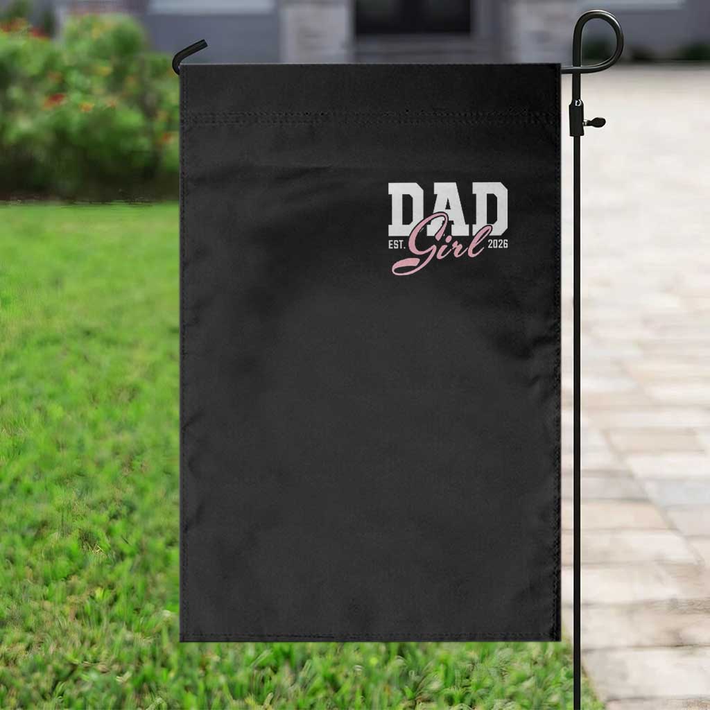 Dad Girl 2026 Garden Flag Soon to Be Daddy of Baby Girl TS11 Print Your Wear