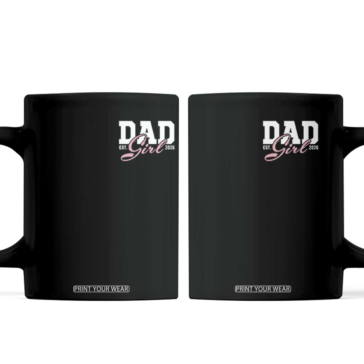 Dad Girl 2026 Coffee Mug Soon to Be Daddy of Baby Girl TS11 Black Print Your Wear