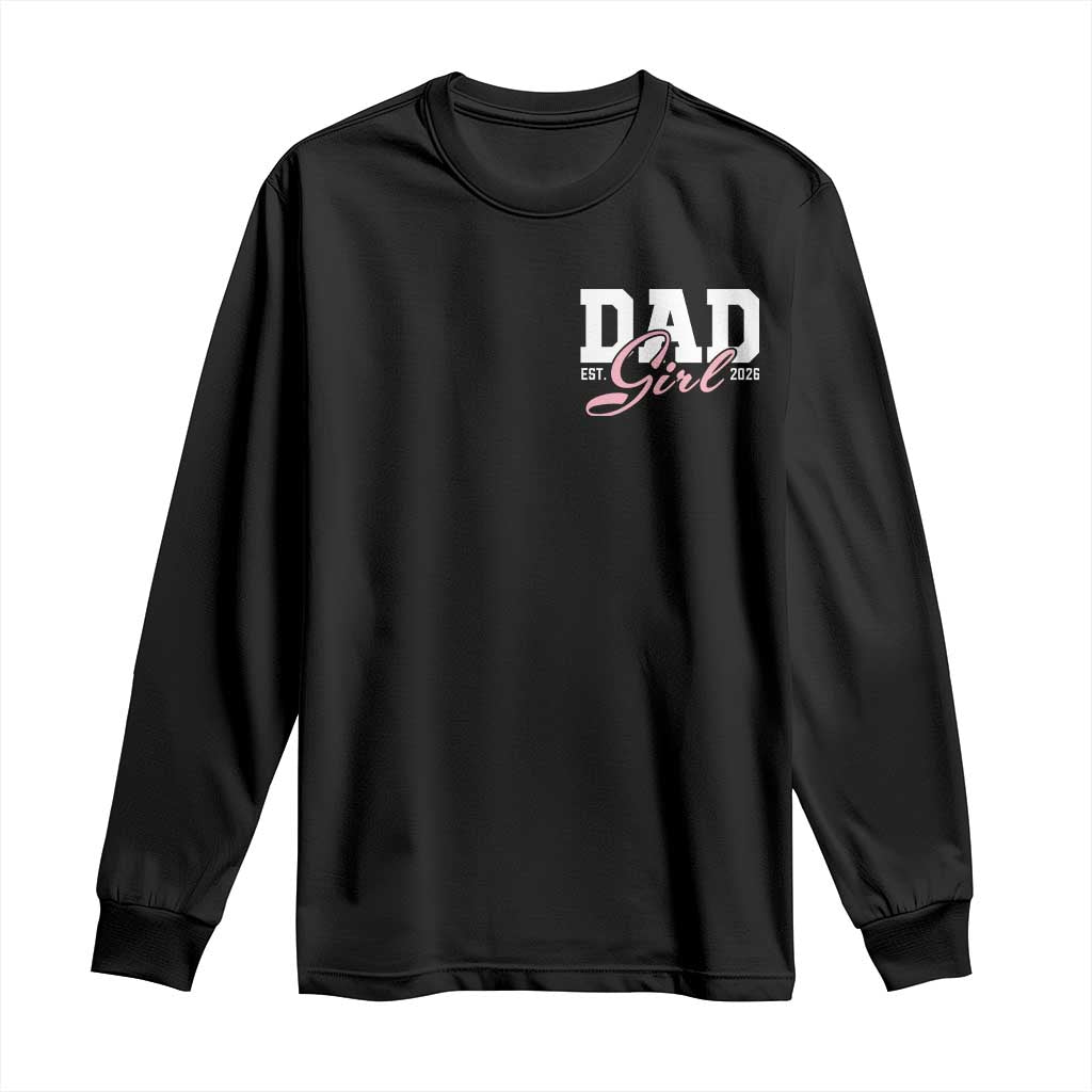 Dad Girl 2026 Long Sleeve Shirt Soon to Be Daddy of Baby Girl TS11 Black Print Your Wear