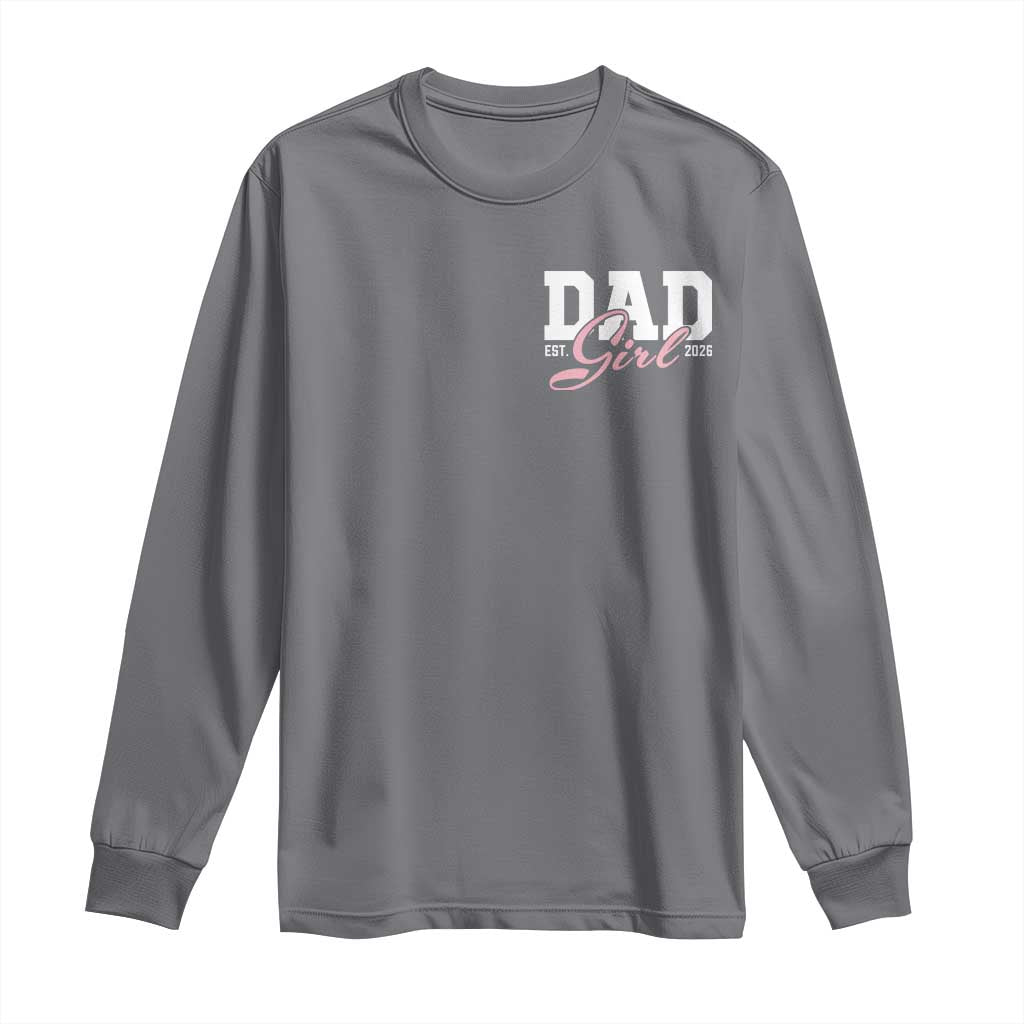 Dad Girl 2026 Long Sleeve Shirt Soon to Be Daddy of Baby Girl TS11 Charcoal Print Your Wear