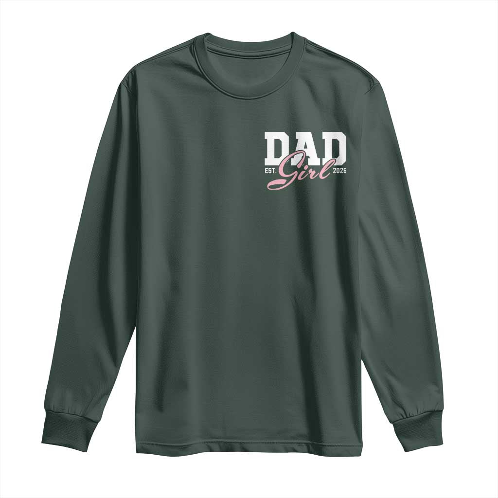 Dad Girl 2026 Long Sleeve Shirt Soon to Be Daddy of Baby Girl TS11 Dark Forest Green Print Your Wear