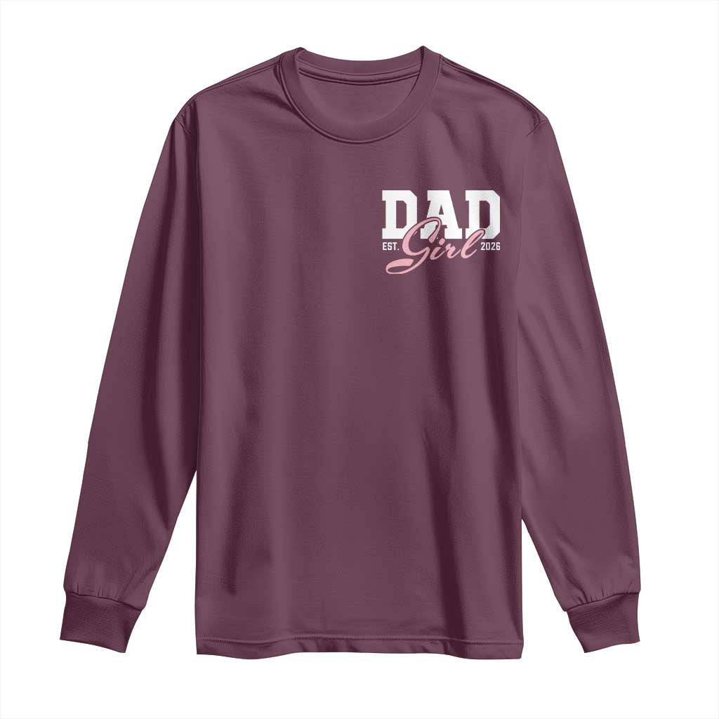Dad Girl 2026 Long Sleeve Shirt Soon to Be Daddy of Baby Girl TS11 Maroon Print Your Wear