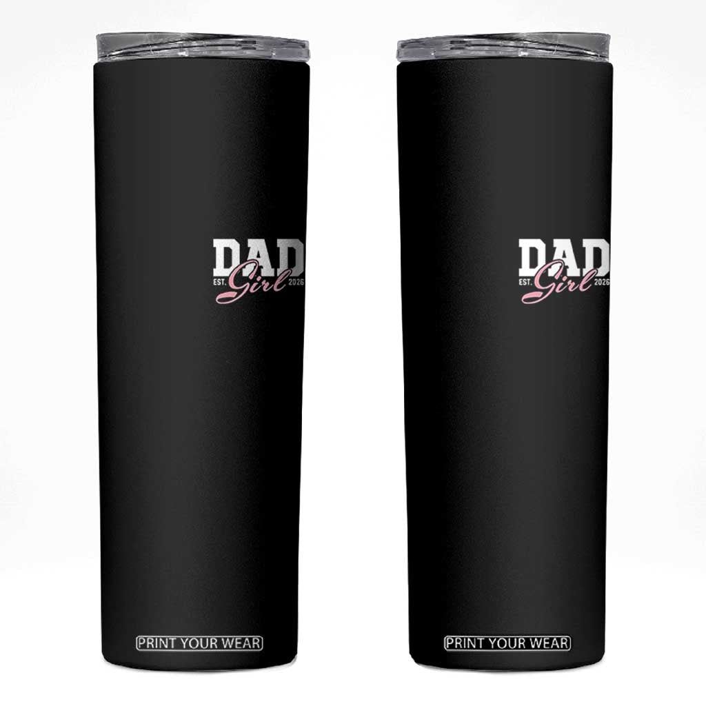 Dad Girl 2026 Skinny Tumbler Soon to Be Daddy of Baby Girl TS11 Black Print Your Wear