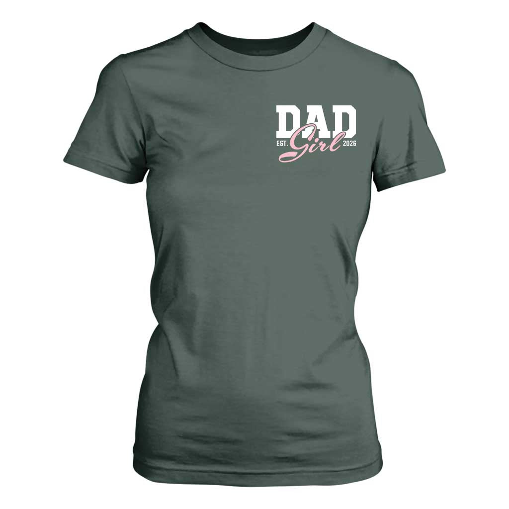 Dad Girl 2026 T Shirt For Women Soon to Be Daddy of Baby Girl TS11 Dark Forest Green Print Your Wear