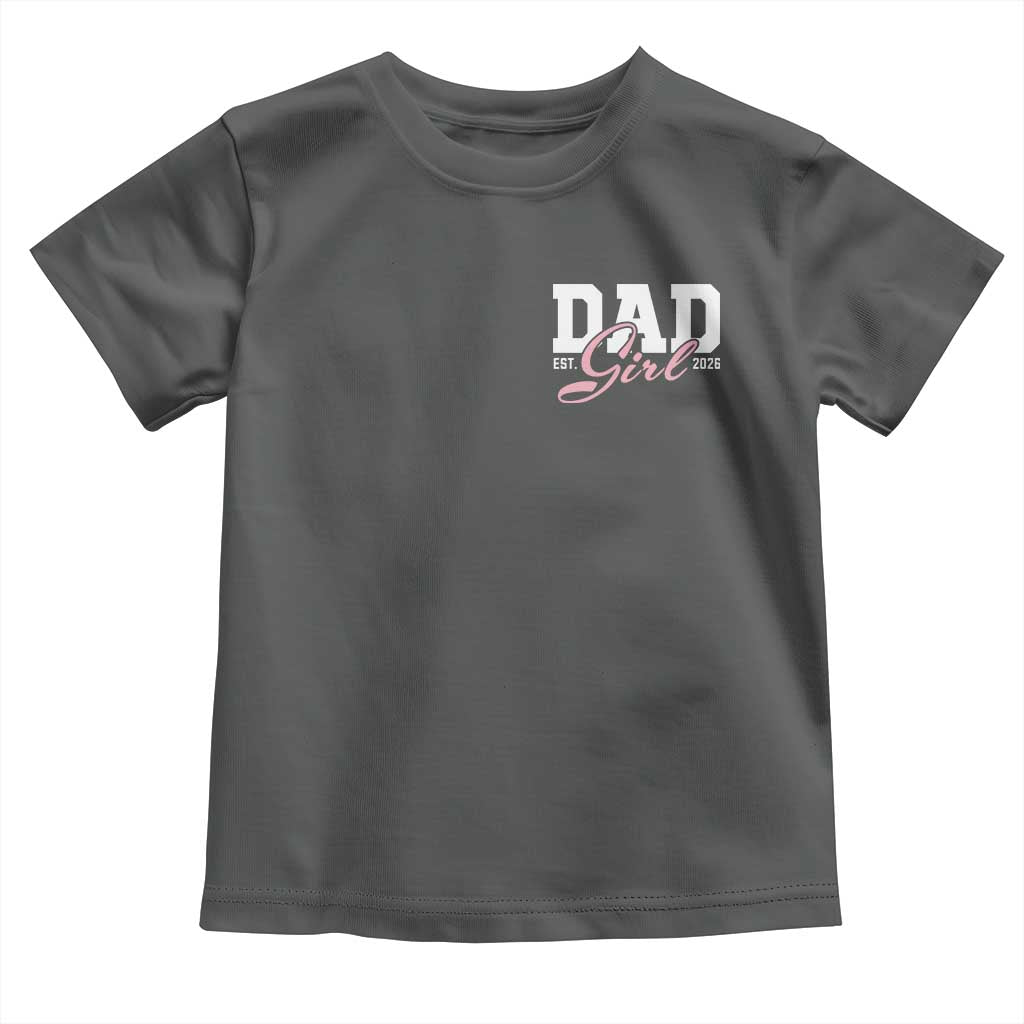 Dad Girl 2026 Toddler T Shirt Soon to Be Daddy of Baby Girl TS11 Dark Heather Print Your Wear