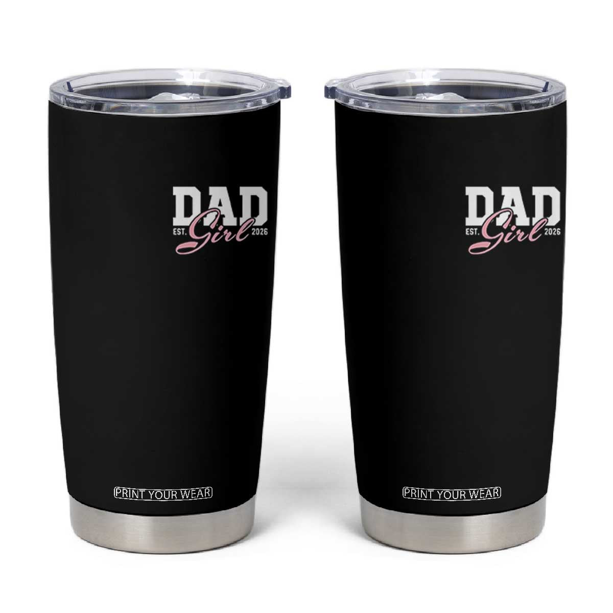 Dad Girl 2026 Tumbler Cup Soon to Be Daddy of Baby Girl TS11 Black Print Your Wear
