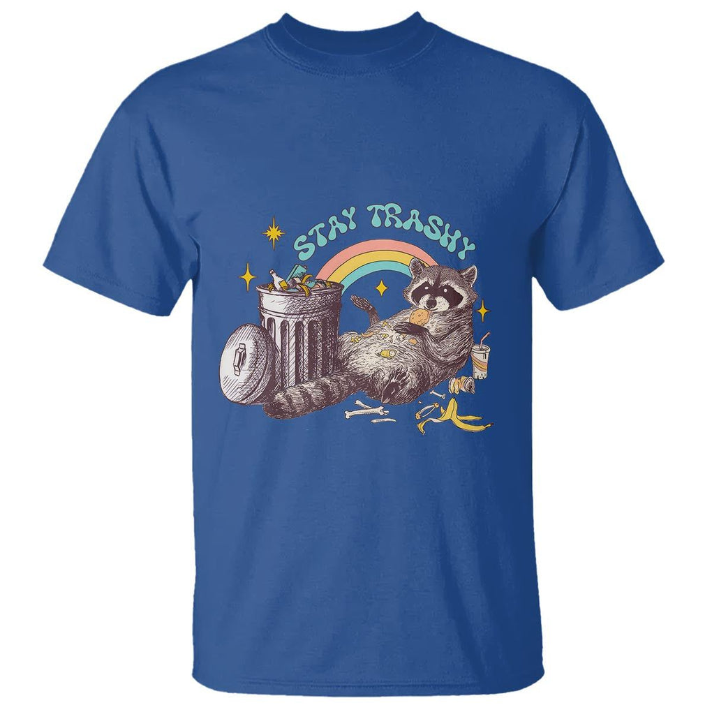 Funny Raccoon T Shirt Stay Trashy Rainbow Bin Cute Trash Panda TS11 Royal Blue Print Your Wear