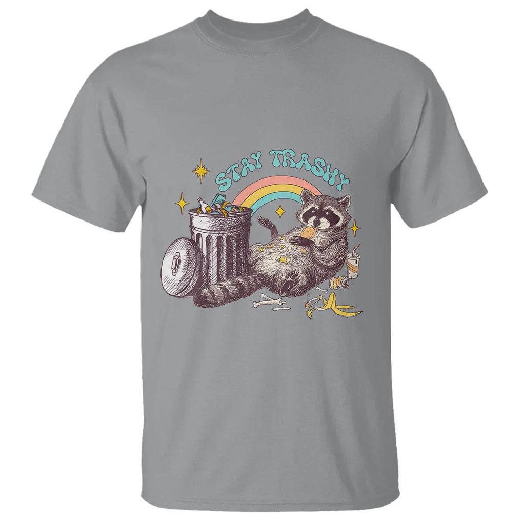 Funny Raccoon T Shirt Stay Trashy Rainbow Bin Cute Trash Panda TS11 Sport Gray Print Your Wear