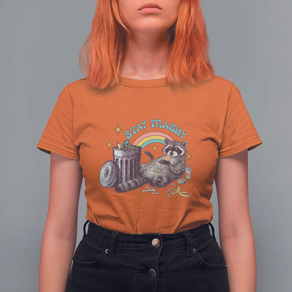Funny Raccoon T Shirt For Women Stay Trashy Rainbow Bin Cute Trash Panda TS11 Orange Print Your Wear