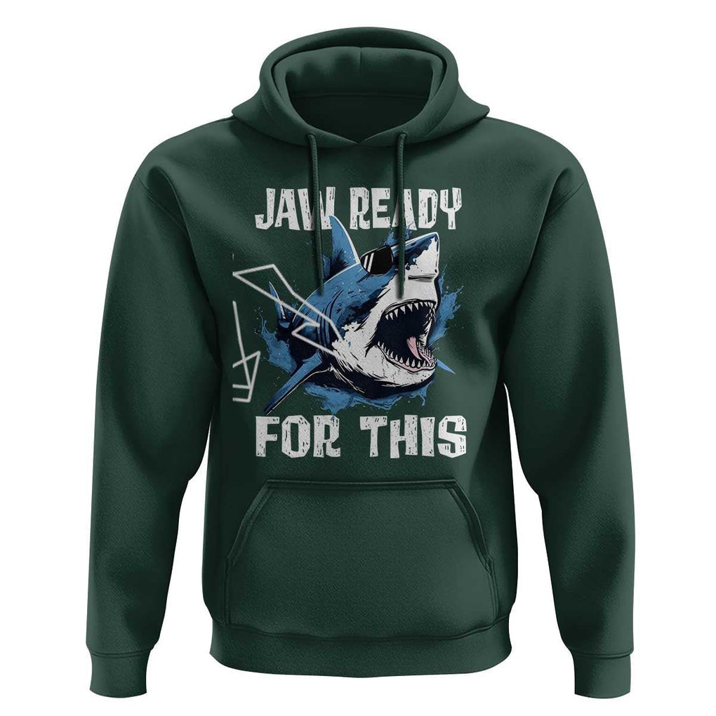 Funny Shark Lover Hoodie Jaw Ready For This Ocean Wildlife TS11 Dark Forest Green Print Your Wear