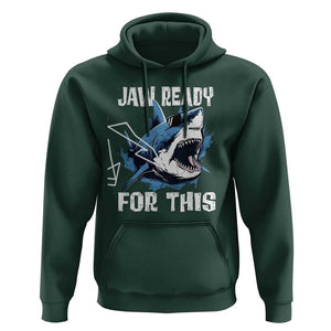 Funny Shark Lover Hoodie Jaw Ready For This Ocean Wildlife TS11 Dark Forest Green Print Your Wear