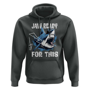 Funny Shark Lover Hoodie Jaw Ready For This Ocean Wildlife TS11 Dark Heather Print Your Wear