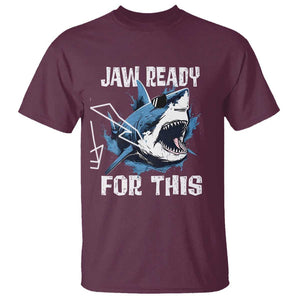 Funny Shark Lover T Shirt Jaw Ready For This Ocean Wildlife TS11 Maroon Print Your Wear