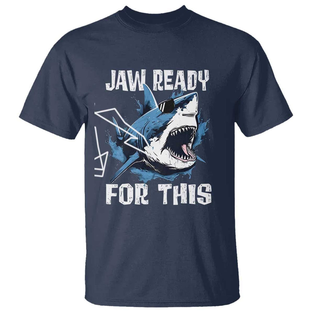 Funny Shark Lover T Shirt Jaw Ready For This Ocean Wildlife TS11 Navy Print Your Wear