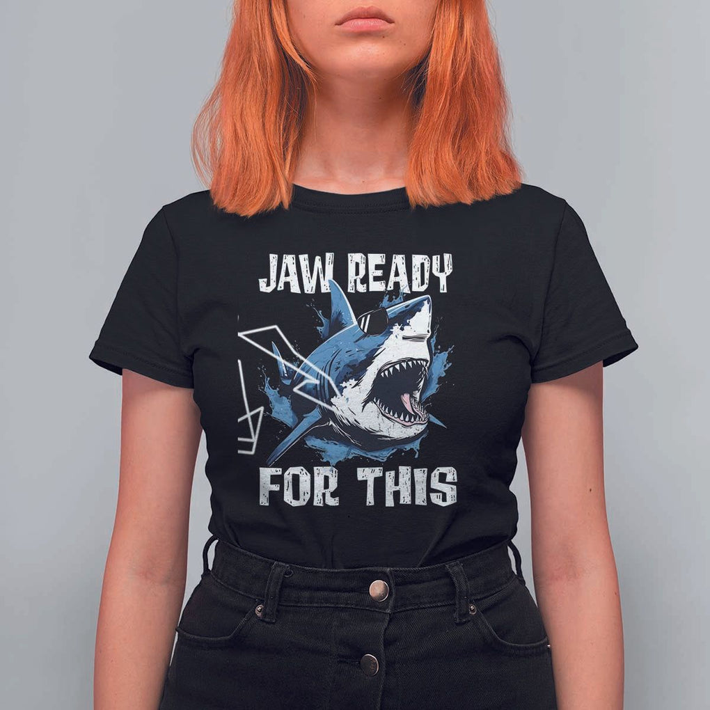 Funny Shark Lover T Shirt For Women Jaw Ready For This Ocean Wildlife TS11 Black Print Your Wear