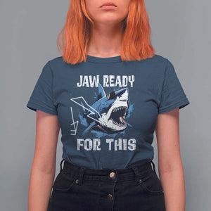 Funny Shark Lover T Shirt For Women Jaw Ready For This Ocean Wildlife TS11 Navy Print Your Wear