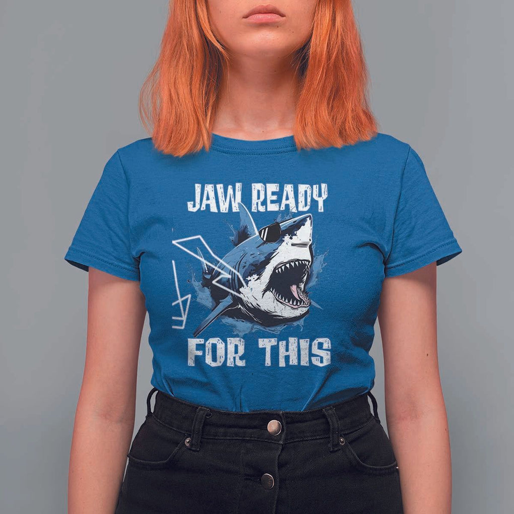 Funny Shark Lover T Shirt For Women Jaw Ready For This Ocean Wildlife TS11 Royal Blue Print Your Wear