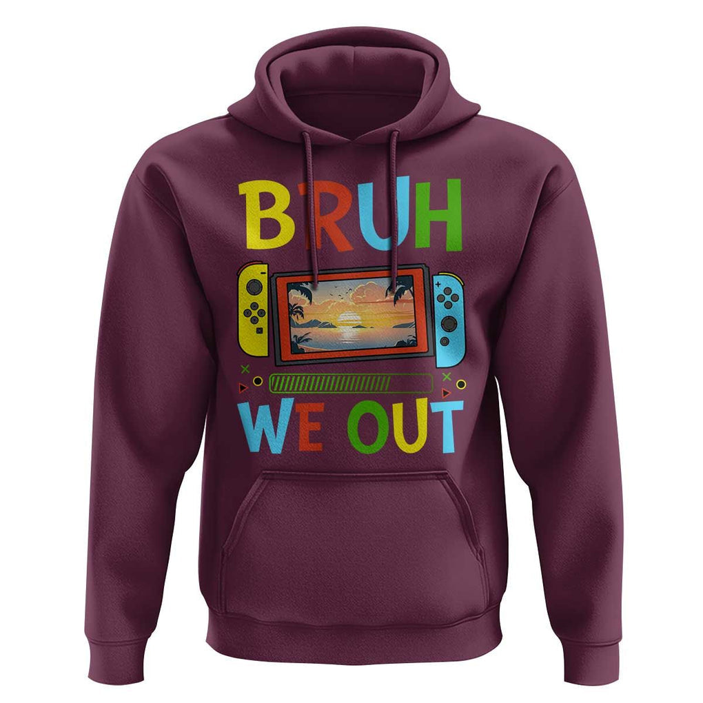 Summer Vacation Hoodie Bruh We Out Game Console Happy Last Day Of School TS11 Maroon Print Your Wear