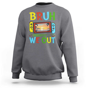 Summer Vacation Sweatshirt Bruh We Out Game Console Happy Last Day Of School TS11 Charcoal Print Your Wear